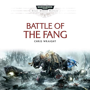 Battle of the Fang by Chris Wraight