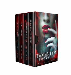 Twice Bitten, Boxed Set 1 by Crystal-Rain Love, Crystal-Rain Love