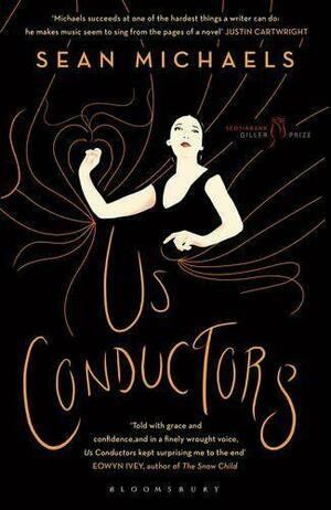 Us Conductors: In which I Seek the Heart of Clara Rockmore, My One True Love, Finest Theremin Player the World Will Ever Know by Sean Michaels