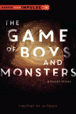 The Game of Boys and Monsters by Rachel M. Wilson