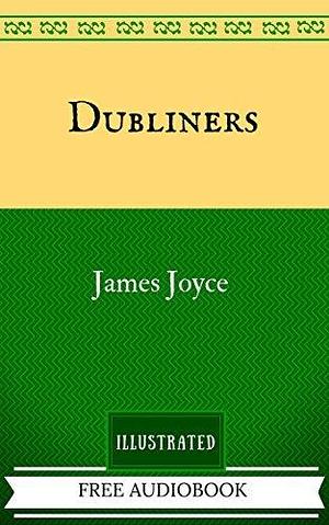Dubliners: By James Joyce - Illustrated by James Joyce, Tim