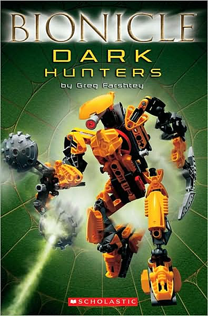 Bionicle: Dark Hunters by Fiona Simpson, Greg Farshtey