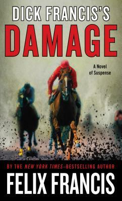 Dick Francis's Damage by Felix Francis