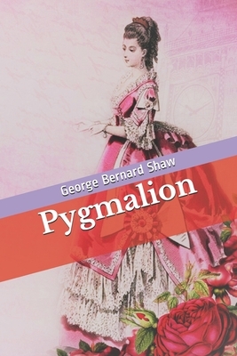 Pygmalion by George Bernard Shaw