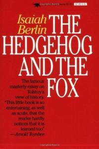 The Hedgehog And The Fox by Isaiah Berlin