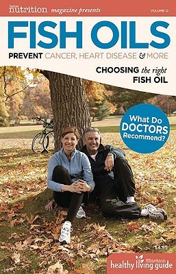 Fish Oils: Prevent Cancer, Heart Disease & More by Stephen Coles