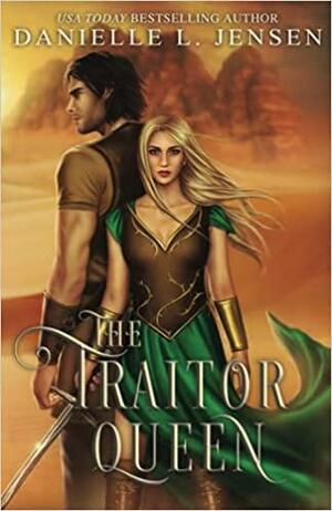 The Traitor Queen by Danielle L. Jensen