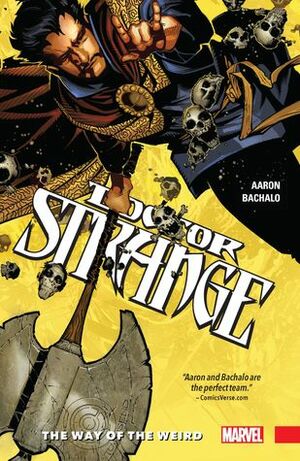 Doctor Strange, Vol. 1: The Way of the Weird by Jason Aaron