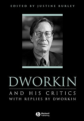 Dworkin and His Critics: With Replies by Dworkin by 