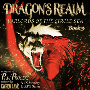 Dragon's Realm: A 4X Strategy LitRPG Series by Ember Lane