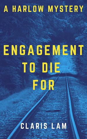 Engagement To Die For by Claris Lam