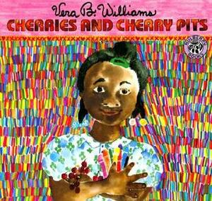 Cherries and Cherry Pits by Vera B. Williams