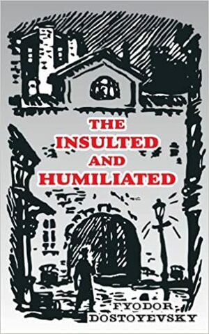 Hinir smánuðu og svívirtu by Fyodor Dostoevsky