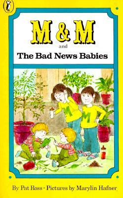 M & M and the Bad News Babies by Pat Ross