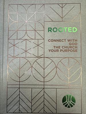 Rooted: Connect with God, The Church, Your Purpose by Mariners Church
