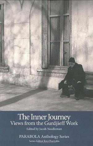 The Inner Journey: Views from the Gurdjieff Work by Jacob Needleman