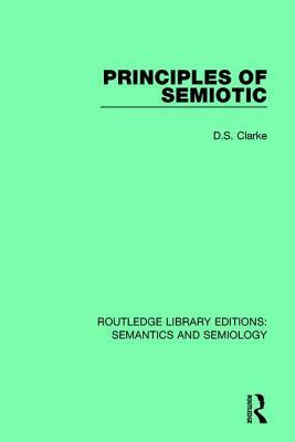 Principles of Semiotic by David S. Clarke