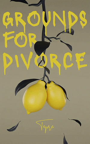 Grounds for Divorce by Tepre