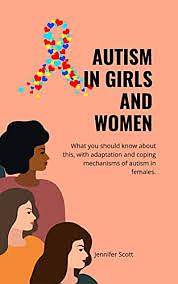 Autism in girls and women  by Jennifer Scott