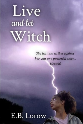 Live and let Witch by E. B. Lorow