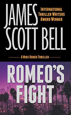 Romeo's Fight by James Scott Bell