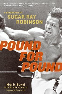 POUND FOR POUND by Herb Boyd, Herb Boyd, Ray Robinson