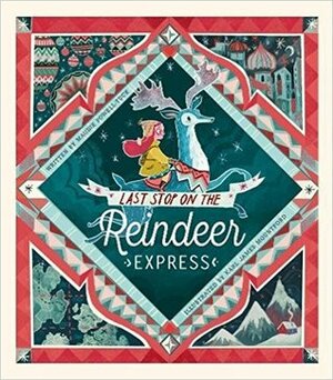 Last Stop on the Reindeer Express by Karl James Mountford, Maudie Powell-Tuck