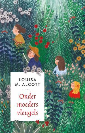 Onder moeders vleugels by Louisa May Alcott