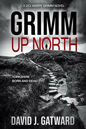 Grimm Up North by David J. Gatward