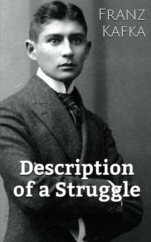 Description of a Struggle by Franz Kafka