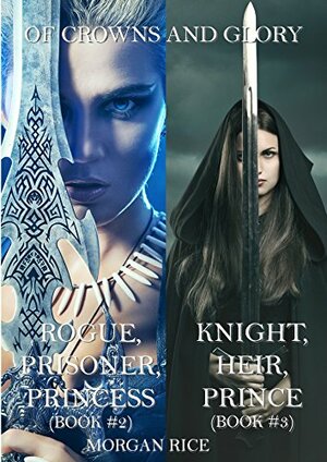 Rogue, Prisoner, Princess/Knight, Heir, Prince by Morgan Rice