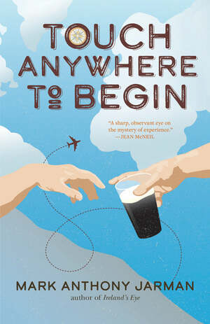 Touch Anywhere to Begin by Mark Anthony Jarman