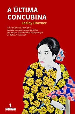 A Última Concubina by Lesley Downer