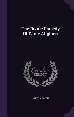 The Divine Comedy of Dante Alighieri by Dante Alighieri