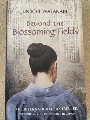 Beyond the Blossoming Fields by Jun'ichi Watanabe