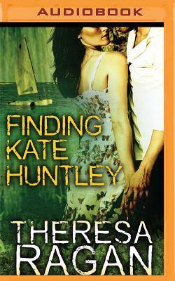 Finding Kate Huntley by Theresa Ragan