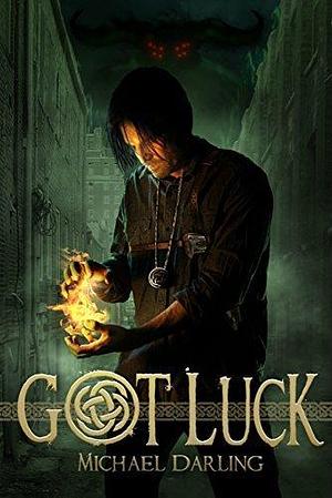 Got Luck: An Urban Fantasy Mystery by Michael Darling, Michael Darling