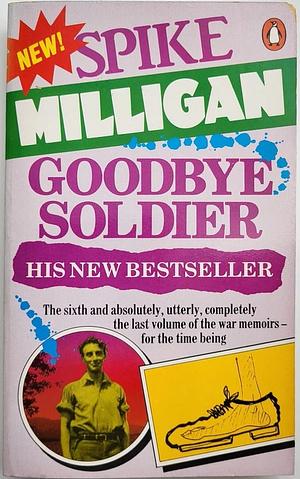 Goodbye Soldier by Spike Milligan
