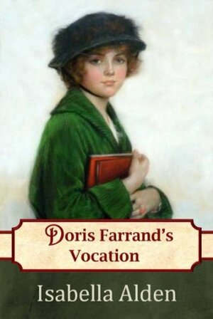 Doris Farrand's Vocation by Jenny Berlin, Isabella MacDonald Alden, Pansy