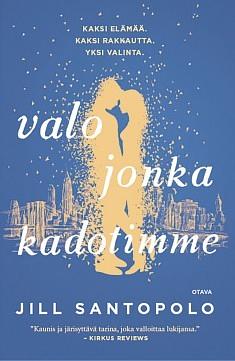 Valo jonka kadotimme by Jill Santopolo