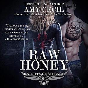 Raw Honey - Knights of Silence MC Book 4 by Amy Cecil