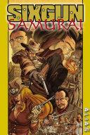 Sixgun Samurai by Mike S. Miller, Sean J. Jordan