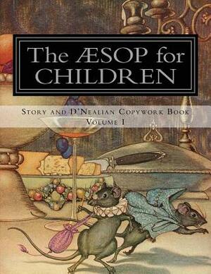 Aesop for Children: Story and d'Nealian Copybook Volume I by Classical Charlotte Mason