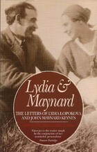 Lydia and Maynard: The Letters of Lydia Lopokova and John Maynard Keynes by Polly Hill, Richard D. Keynes, John Maynard Keynes, Lydia Lopokova
