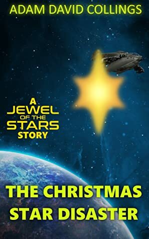 The Christmas Star Disaster by Adam David Collings