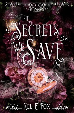 The Secrets We Save by Kel E. Fox