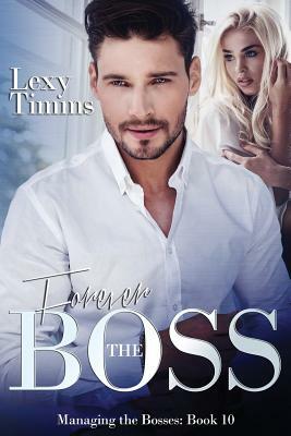 Forever the Boss by Lexy Timms