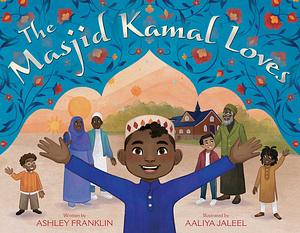 The Masjid Kamal Loves by Ashley Franklin