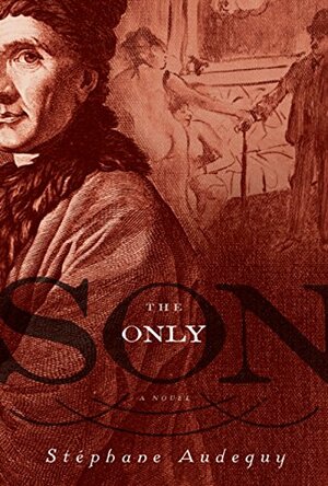 The Only Son by Stéphane Audeguy