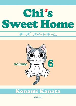 Chi's Sweet Home, Volume 6 by Ed Chavez, Konami Kanata